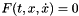 \[ F(t,x,\dot{x})=0\]