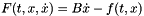 \[F(t,x,\dot{x}) = B\dot{x}-f(t,x)\]