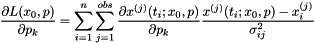 \[ \frac{\partial L(x_0,p)}{\partial p_k}= \sum_{i=1}^n \sum_{j=1}^{obs} \frac{\partial x^{(j)}(t_i;x_0,p)}{\partial p_k} \frac{ x^{(j)}(t_i;x_0,p)-x_i^{(j)}}{\sigma_{ij}^2} \]