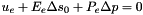 \[u_e+E_e \Delta s_0 +P_e \Delta p=0 \]